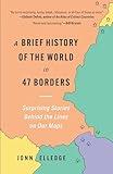 A Brief History of the World in 47 Borders: Surprising Stories Behind the Lines on Our Maps