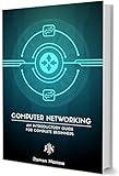 Computer Networking for Beginners: A Brief Introductory Guide in Computer Networking for Complete Beginners (Computer Networking Series Book 5)