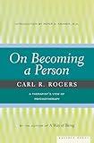 On Becoming A Person: A Therapist's View on Psychotherapy, Humanistic Psychology, and the Path to Personal Growth