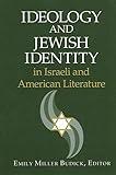 Ideology and Jewish Identity in Israeli and American Literature (Modern Jewish Lit Culture)
