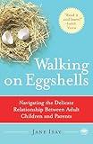 Walking on Eggshells: Navigating the Delicate Relationship Between Adult Children and Parents