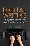 Digital Writing: A Guide to Writing for Social Media and the Web