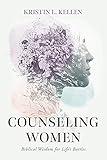 Counseling Women: Biblical Wisdom for Life's Battles