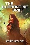 The Quarantine Drift: A Dystopian First Contact Science Fiction Novel