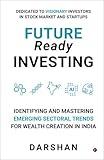 Future Ready Investing: Identifying and Mastering Emerging Sectoral Trends for Wealth Creation in India