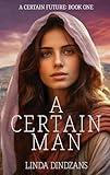 A Certain Man (A Certain Future Book 1)