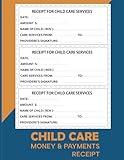 Child Care Money And Payments Receipt: Business Receipt Book for Child Care Services and Babysitting |Payment Receipts Organizer for the Child Care Services, Centers, Preschool center, Home Daycares