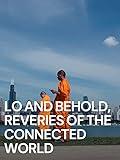 Lo and Behold, Reveries of the Connected World