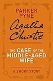The Case of the Middle-Aged Wife: A Parker Pyne Short Story