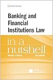 Banking and Financial Institutions Law in a Nutshell (Nutshells)