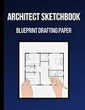 Architect Sketchbook, Blueprint Drafting Paper: Sketchbook for Architects and Students | Blueprint Paper for Drafting | Notebook for Architects, ... | Construction Design, Drawing and Planning