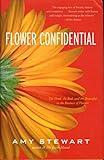 Flower Confidential: The Good, the Bad, and the Beautiful in the Business of Flowers