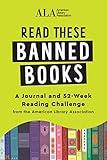 Read These Banned Books: A Journal and 52-Week Reading Challenge from the American Library Association