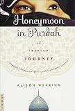 Honeymoon in Purdah: An Iranian Journey