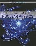 The Basics of Nuclear Physics (Core Concepts, 7)