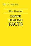 One Hundred Divine Healing Facts