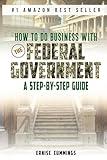 How to do business with the Federal Government: A Step-By-Step Guide