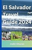 El Salvador Travel Guide 2024: Discover All the Top Attractions, Restaurants, Beaches & Activities to Explore in El Salvador, Central America.