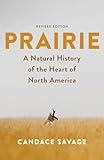 Prairie: A Natural History of the Heart of North America: Revised Edition (David Suzuki Institute)