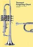 Trumpet Fingering Chart: for B-Flat Trumpet, Cornet, Flugelhorn and Baritone