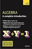 Algebra: A Complete Introduction: The Easy Way to Learn Algebra (Teach Yourself)