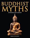 Buddhist Myths: Cosmology, Tales & Legends (Myths & Legends)