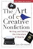 The Art of Creative Nonfiction: Writing and Selling the Literature of Reality (Wiley Books for Writers)