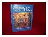 Jewish Festivals: Celebrating the Jewish Holidays: Cooking, Crafts, & Traditions