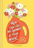 Mom, Can I Do My Laundry at Your House?: Poems from Your Adult Child