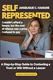 SELF-REPRESENTED: A Step-by-Step Guide to Contesting a Trust or Will Without a Lawyer