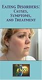 Eating Disorders: Causes, Symptoms, and Treatment [VHS]
