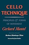 CELLO TECHNIQUE: Principles and Forms of Movement