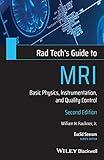 Rad Tech's Guide to MRI: Basic Physics, Instrumentation, and Quality Control (Rad Tech's Guides')