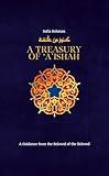 A Treasury of 'A'ishah: A Guidance from the Beloved of the Beloved (Treasury in Islamic Thought and Civilization Book 7)