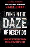 Living in the Daze of Deception: How to Discern Truth from Culture’s Lies