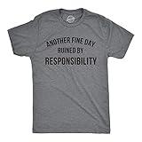 Crazy Dog Mens Another Fine Day Ruined by Responsibility T Shirt Funny Adulting is Hard Tee Sarcastic Humor Joke T Shirt for Guys Dark Heather Grey XL