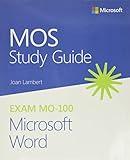 MOS Study Guide for Microsoft Word Exam MO-100