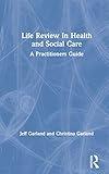 Life Review In Health and Social Care: A Practitioners Guide