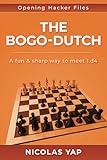 The Bogo-Dutch: A fun & dynamic way to meet 1.d4 (Opening Hacker Files)