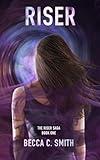 Riser (Teen Horror/Science Fiction) (Book #1 in The Riser Saga)