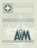 Anglican Introduction to Missions: Teacher Guide