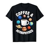 Coffee And Astrophysics Astrophysicist Space Science Graphic T-Shirt