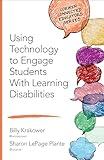 Using Technology to Engage Students With Learning Disabilities (Corwin Connected Educators Series)