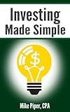 Investing Made Simple: Index Fund Investing and ETF Investing Explained in 100 Pages or Less (Financial Topics in 100 Pages or Less)