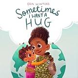 Sometimes I Want A Hug: A therapeutic deployment book for military families (female service member version)