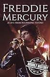 Freddie Mercury: A Life from Beginning to End (Biographies of Musicians)