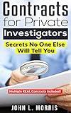 Contracts For Private Investigators: Secrets No One Else Will Tell You