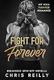 Fight For Forever (BreakNeck Rockstar Romance Series)