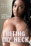 Biting My Neck: A Hood Rich Urban Romance