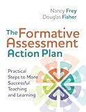 The Formative Assessment Action Plan: Practical Steps to More Successful Teaching and Learning (Professional Development)